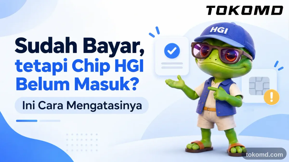 Sudah Bayar tetapi Chip HGI Belum Masuk